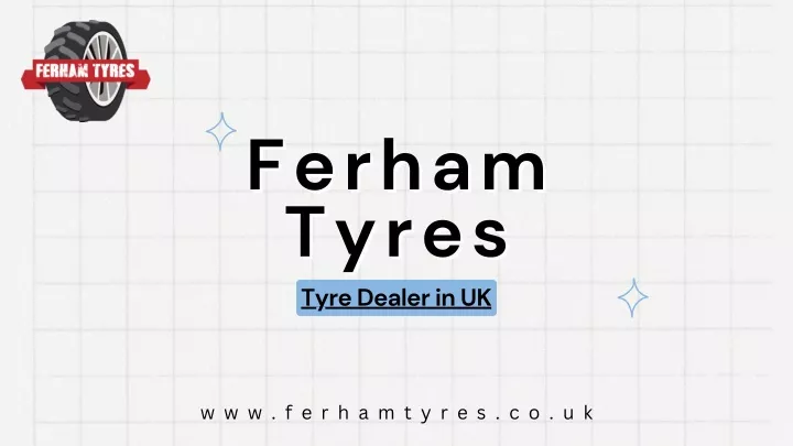 ferham ferham tyres tyres tyre dealer in uk