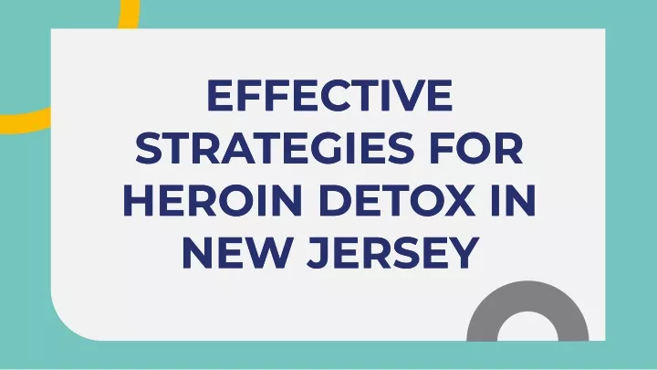 effective strategies for heroin detox