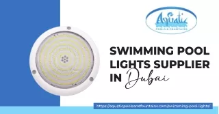 Aquatic Pools and Fountains: The Leading Swimming Pool Lights Supplier in Dubai