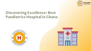 Discovering Excellence: The Best Paediatrics Hospital in Ghana