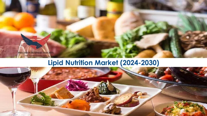 lipid nutrition market 2024 2030