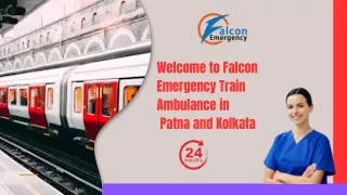 Get Cure Rehabilitation of Patients by Falcon Emergency Train Ambulance in Patna and Kolkata