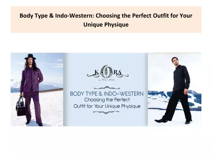 body type indo western choosing the perfect outfit for your unique physique