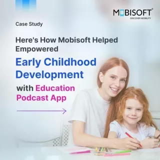 Empowering Early Childhood Development with Education Podcast App