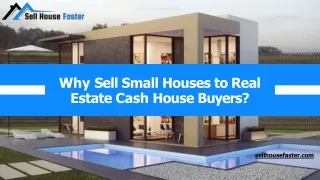Why Sell Small Houses to Real Estate Cash House Buyers?