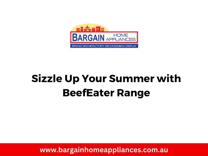 sizzle up your summer with beefeater range