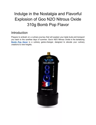 Indulge in the Nostalgia and Flavorful Explosion of Goo N2O Nitrous Oxide 310g Bomb Pop Flavor
