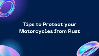 Tips to Protect your Motorcycles from Rust