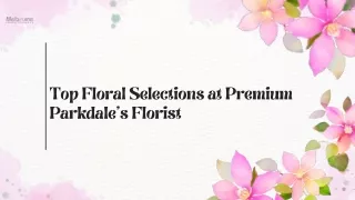 Top Floral Selections at Premium Parkdale's Florist