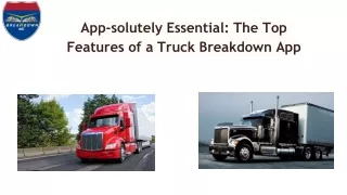 App-solutely Essential: The Top Features of a Truck Breakdown App