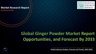 Ginger Powder Market is Expected to Gain Popularity Across the Globe by 2033