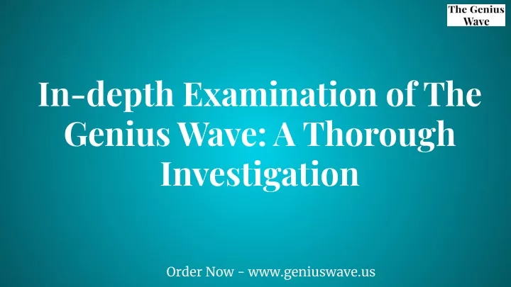 in depth examination of the genius wave