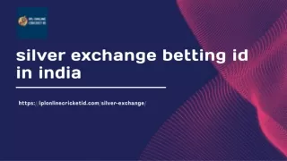 silver exchange betting id in india