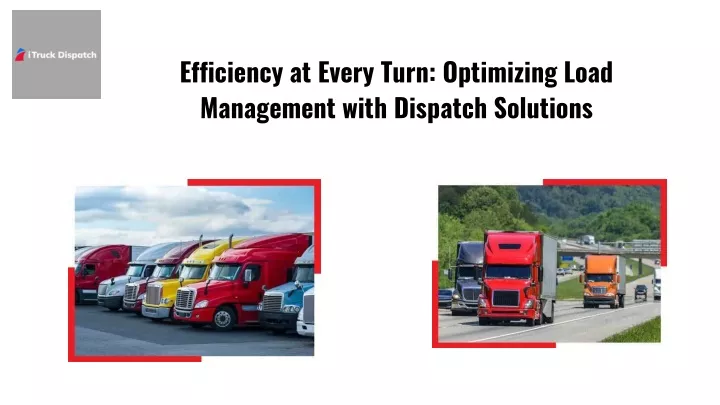 efficiency at every turn optimizing load management with dispatch solutions