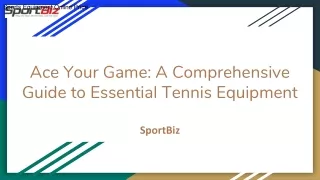 Ace Your Game_ A Comprehensive Guide to Essential Tennis Equipment