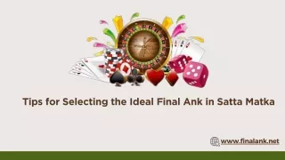 Tips for Selecting the Ideal Final Ank in Satta Matka
