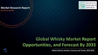 Whisky Market Future Landscape To Witness Significant Growth by 2033