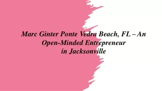 Marc Ginter Ponte Vedra Beach, FL – An Open-Minded Entrepreneur in Jacksonville