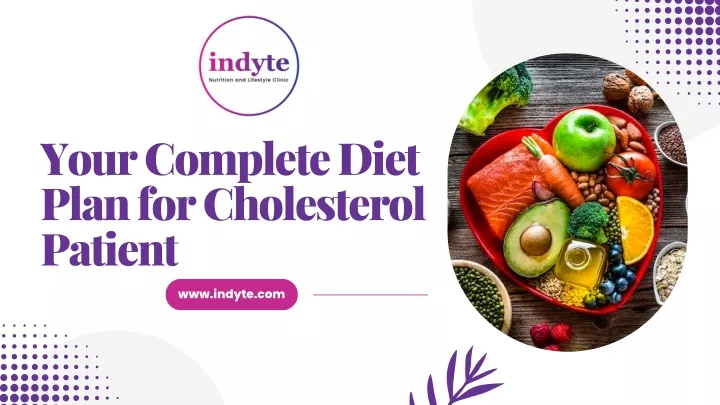 your complete diet plan for cholesterol patient