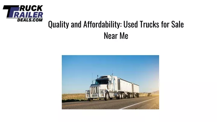 quality and affordability used trucks for sale near me