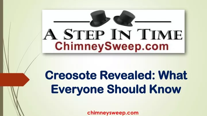 creosote revealed what everyone should know
