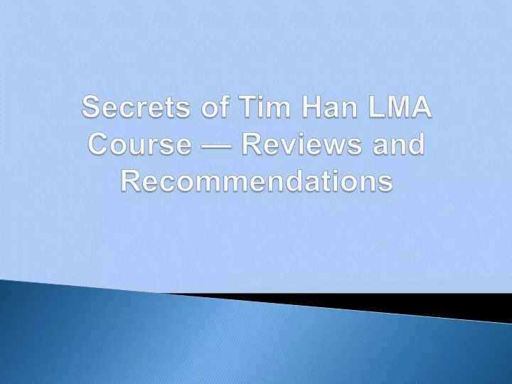 secrets of tim han lma course reviews and recommendations