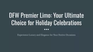 DFW Premier Limo_ Your Ultimate Choice for Holiday Celebrations