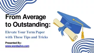 From Average to Outstanding- Elevate Your Term Paper with These Tips and Tricks