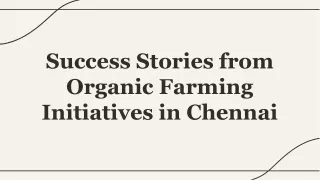Success Stories from Organic Farming Initiatives in Chennai