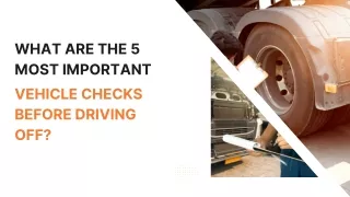 What are the 5 most important vehicle checks before driving off