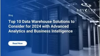 Top 10 Data Warehouse Solutions to Consider for 2024 with Advanced Analytics and Business Intelligence