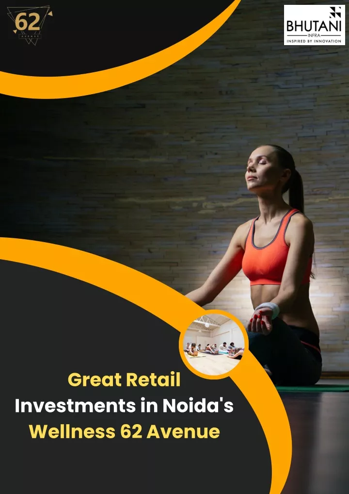 great retail investments in noida s wellness