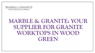 Marble & Granite: Your Supplier For Granite Worktops In Wood Green
