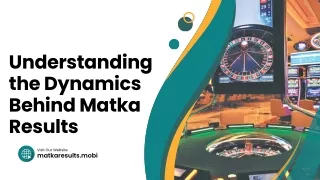 Understanding the Dynamics Behind Matka Results
