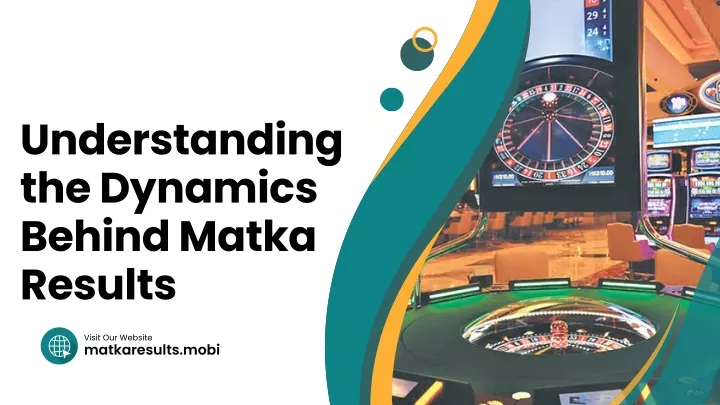understanding the dynamics behind matka results