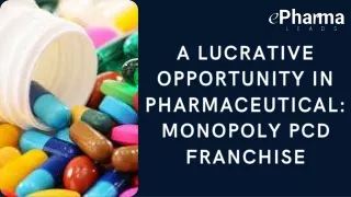 Top Monopoly PCD Pharma Franchise- ePharmaLeads