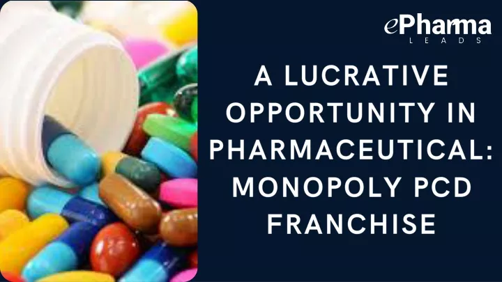 a lucrative opportunity in pharmaceutical