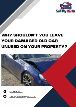 Why Shouldn’t You Leave Your Damaged Old Car Unused on Your Property?