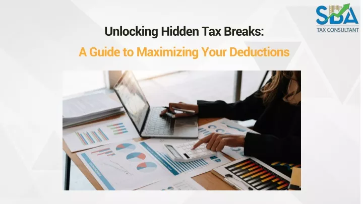 unlocking hidden tax breaks a guide to maximizing