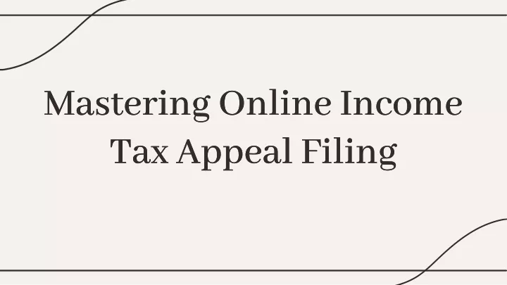 mastering online income tax appeal filing