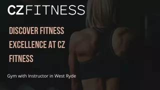 Elevate Your Fitness Journey: Gym with Instructor in West Ryde at CZ Fitness