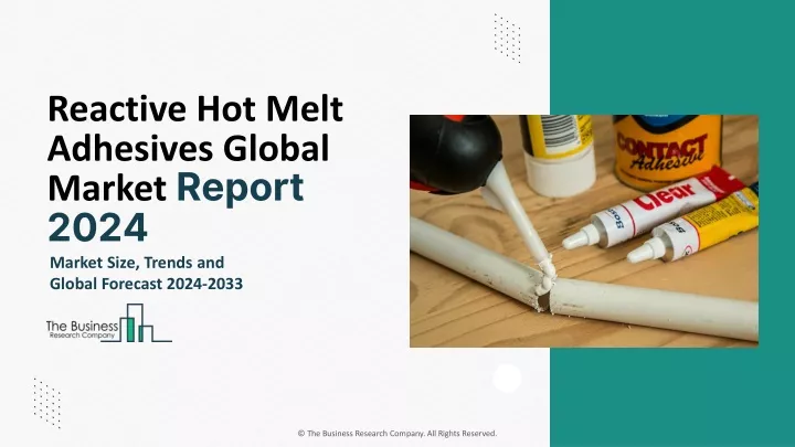reactive hot melt adhesives global market report