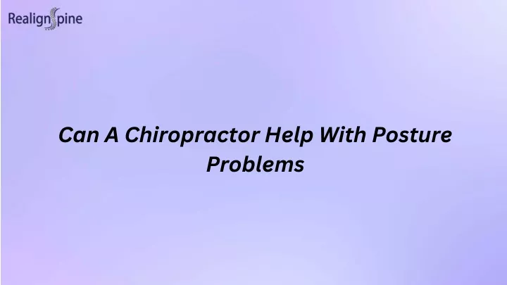 can a chiropractor help with posture problems
