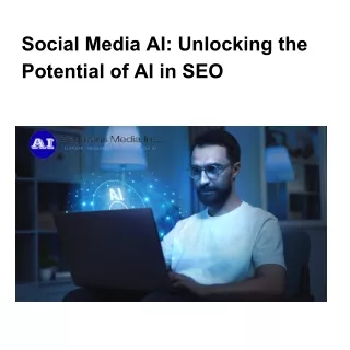 Social Media AI Unlocking the Potential of AI in SEO (1)