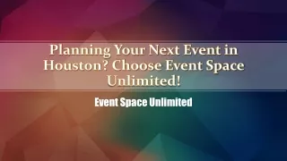 Planning Your Next Event in Houston Choose Event Space Unlimited!