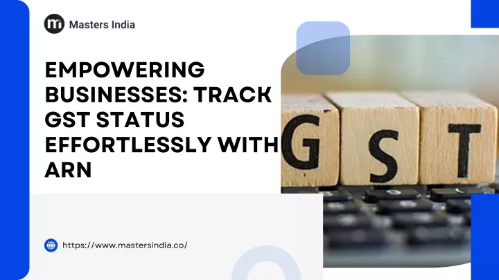 empowering businesses track gst status