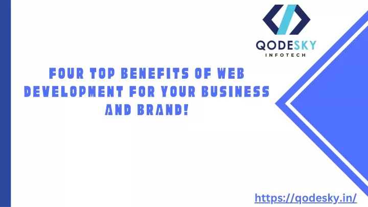 four top benefits of web development for your