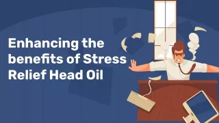 Benefits of Stress Relief Head Oil