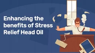 Benefits of Stress Relief Head Oil