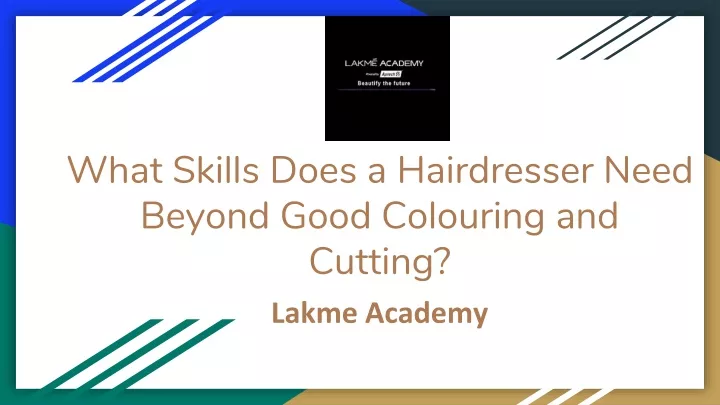 what skills does a hairdresser need beyond good colouring and cutting